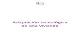 New Adaptación tecnológica de una vivienda - CIAPAT · 2015. 1. 28. · Necesidades Joaquín Romero Salord, enfermo de esclerosis múltiple desde 1990, inicia un proceso de adaptación