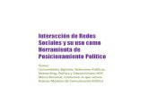 Presentación de PowerPointuxtic.co/spip/IMG/pdf/uxtic-politica20_adrianpelaez.pdf · Interacción de Redes Sociales Y su uso como Herramienta de Posicionamiento Politico Temas: Comunidades