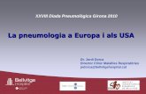 La pneumologia a Europa i als USA · 2010. 4. 19. · La pneumologia a Europa i als USA Servei de Pneumologia de l’HU Bellvitge Hospital terciari ICS en l’Àrea Metropolitana