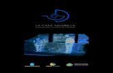 LA CASA AMARILLA - Cabildo de Lanzarote · 2014. 12. 11. · LA CASA AMARILLA Conocimiento y memoria de Lanzarote 2 La Casa Amarilla plasmará el trabajo de recopilación e investi-gación