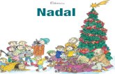 Nadal · A moltes cases es fa l’arbre de Nadal. És un costum que ens ve del nord d’Europa, que fa molt bonic i enllaça amb «l’arbre sant, com són fidels tes fulles» de