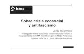 Sobre crisis ecosocial y antifascismoistas.net/descargas/Jorge Riechmann CRISIS... · 3 Sobre crisis ecosocial y antifascismo 12/06/2007 Las tres grandes presiones estructurales según
