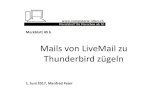 Mails von LiveMail zu Thunderbird zügeln · Mails von LiveMail zu Thunderbird zügeln Merkblatt 49 b 1. Juni 2017, Manfred Peier