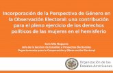 Integración de la perspectiva de género en las Misiones de ...ieez.org.mx/Otra/Inf_rel/15 aniversario/Dra Sara... · I. Fundamento para la observación electoral con perspectiva