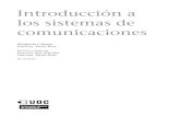 los sistemas de Introducción a comunicaciones...sistema de comunicaciones hace referencia a la transmisión de una determi-nada información, y consiste en determinar un conjunto
