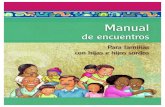 Manual - Cultura Sorda€¦ · 2 Manual de encuentros para familias con hijas e hijos sordos ... Apéndice A. Registro de datos personales del Grupo de Apoyo 24 Apéndice B. Formato