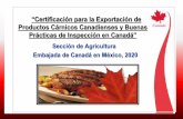 “Certificación para la Exportación de · Alimentos en Canadá (SFCR) •Entrada en vigor: 15 de enero de 2019 –Consolidación de leyes y reglamentos. •Requisitos simplificados