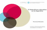 El federalismo educativo en la Argentinafederalismoeducativo.cide.edu/documents/97536/139632/Mesa... · 2012. 11. 17. · El federalismo educativo en acción - Conocer la historia