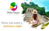 ¡Atrévete a viajar! - Líderes en Promociones y Descuentos · Piensa, cree, sueña, y… ¡Atrévete a viajar! Aventura por Chiapas 2 ¿QUÉ SIGNIFICA 2x1, 3x2 y 4x3? 2x1 Precio