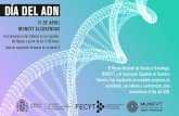 DÍA DEL ADN - MUNCYT...Humana, han organizado un completo programa de actividades, con talleres y conferencias, para conmemorar el Día del ADN. 27 DE ABRIL MUNCYT ALCOBENDAS Inscripciones