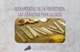 HERRAMIENTAS DE LA PREHISTORIA: LAS AZAGAYAS PARA …Las primeras herramientas para la caza se elaboraban en piedra, principalmente sílex o cuarcita. La cuarcita es un material muy