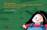 La Clara - Barcelona · a fer un viatge per la història dels diners i a reflexionar sobre l’ús que en fem. Ajudat per les il·lustracions de Rachele Lo Piano, l’autor mira de