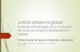Justícia ambiental global - Barcelona · Justícia ambiental global: Anàlisi de metodologies per a l’avaluació de l’impacte ambiental de Barcelona a l’exterior Primera reunió