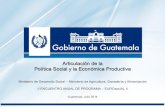 Articulación de la Política Social y la Económica Productivareciprocamente.eurosocial-ii.eu/assets/guatemala...MIDES y MAGA concretarán inicialmente la ejecución del Plan, articulando