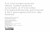 dels educadors socials a l’escola: La incorporació l ...openaccess.uoc.edu/webapps/o2/bitstream/10609/55885...M. Montserrat Castro Rodríguez Arantxa Gil PID_00186399. ... plica