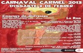  · CARNAVAL CARMEV2013 9 DiSSABTE La Rua 16,30 h Concurs dejdisfresses Categories: millor comparsa, millor disfressa individual: radults i infantile