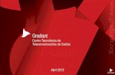 Presentación Corporativa en Castellano. Versión modificada S.Igradiant.org/wp-content/uploads/2015/02/Gradiant... · CAESARIS (FP7-SME-2013) PRIPARE (FP7-ICT-2013-10) FI-WARE (FP7-ICT-2011)