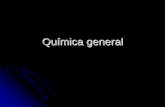 Qu£­mica general Qu£­mica general. Primera Unidad z1. LA MATERIA Y SUS CAMBIOS z1.1Qu£­mica, Ciencia,