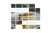 LA TORTILLA€¦ · En una sartén no demasiado ancha —esta receta requiere una tortilla gorda—poner un chorrito de aceite del que nos ha sobrado de freír las patatas. Cuando