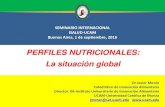 PERFILES NUTRICIONALES: La situación globalFrancia (AFFSA, 2008) Generalizado Puntuación Energía, y peso AGS, AGT y azúcares Proteínas, fibra dietética, hierro, vitamina C, y