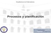 Procesos y planificación · Procesos y planificación Arquitectura de Ordenadores © Departamento de Ingenería Telemática, UC3M 8 Bloque de Control de Proceso (PCB) Información
