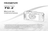 CÁMARA DIGITAL TG-2 · CÁMARA DIGITAL Manual de instrucciones TG-2 Le agradecemos la adquisición de esta cámara digital Olympus. Antes de empezar a usar su nueva cámara, lea
