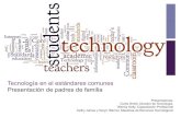 New Tecnología en el estándares comunes Presentación de padres … · 2014. 2. 12. · Google Docs- muchos maestros también están empezando a utilizar las aplicaciones de Google