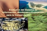 Evolución del Sistema de Información, Monitoreo y ... · de organizar el conocimiento sobre la diversidad biológica a nivel de poblaciones, comunidades y ecosistemas, así como