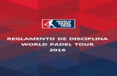 REGLAMENTO DE DISCIPLINA WORLD PADEL TOUR 2016Reglamento de Disciplina Deportiva los siguientes: (a) Tipicidad o la prohibición de sancionar por infracciones no recogidas como tales
