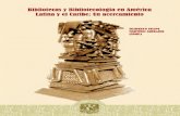 Libro: Bibliotecas y Bibliotecología en América Latina y ...209.177.156.169/libreria_cm/archivos/pdf_150.pdfde la Bibliotecología en América Latina y el Caribe necesita ser incre-mentada