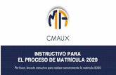 INSTRUCTIVO PARA EL PROCESO DE MATRÍCULA 2020 · 2020. 2. 11. · Queridos padres de familia CMAUX Les damos la más cordial bienvenida a nuestronuevo proceso de matrículavirtual.