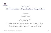 Capítulo 7 Circuitos sequenciais: latches, flip- flops ...cortes/mc602/slides/obsoleto/cap07_v4.… · 1 IC-UNICAMP MC602 –Mario Côrtes –IC / Unicamp Capítulo 7 Circuitos sequenciais: