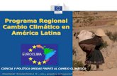 Programa Regional Cambio Climático en América Latina...2015/11/05  · cambio climático en particular a través de EUROCLIMA EUROCLIMA (2010 - 2016) Un programa de cooperación