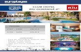HOTELES CLUB HOTEL AL MEJOR RIU GUARANÁ 4*backnuevo.europlayas.net/europlayasback/pdfOfertas/20176/12858.pdf · Hotels & Resorts ENTRA E INFÓRMATE CON TU AGENTE DE VIAJES, TU MEJOR