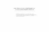 DE ÉTICA ECONÓMICA A ECONOMÍA ÉTICA · DE ÉTICA ECONÓMICA A ECONOMÍA ÉTICA Fundamentos a partir de una racionalidad ético-interpretativa, con una aplicación al caso ecuatoriano
