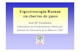 Espectroscopía Raman en chorros de gases - CSIC€¦ · Chorros supersónicos. Zona de silencio 100 1000 z ( m) 1x100 1x101 1x102 1x103 1x104 n (10 22 m-3) 1600 1700 1800 1900 2000