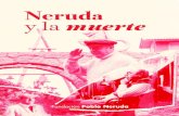 Neruda y la muerte...LA MUERTE He renacido muchas veces, desde el fondo de estrellas derrotadas, reconstruyendo el hilo de las eternidades que poblé con mis manos, y ahora voy a …