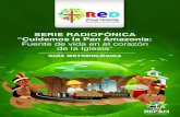 SERIE RADIOFÓNICA ERIRIEE RADIOFÓNICARADIOFÓNICA “Cuidemos … · “Cuidemos la Pan Amazonía: Fuente de vida en el corazón de la Iglesia” El Papa Francisco ha repetido en
