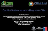Cambio Climático: Impacto y Riesgos para Chile · Cambio Climático: Impacto y Riesgos para Chile Alex Godoy Faúndez Director, Centro de Investigación en Sustentabilidad y Gestión