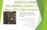 Domótica híbrida inalámbrica (Jeedom, Z-Wave, WiFi y Open ...openaccess.uoc.edu/webapps/o2/bitstream/10609/...UOC, Universitat Oberta de Catalunya; domòtica, domótica, home automation;