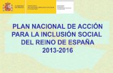 La realización del PNAIN 2013-2016 responde a diferentes...Compromiso europeo de reducir el número de personas en pobreza o exclusión social en España entre 2009 y 2019. Programa