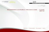 NOMENCLATURA PRODCOM - CAN 2012extranet.comunidadandina.org/eportal/contenidos/2342_8.pdf · La Nomenclatura PRODCOM-CAN hace referencia a la producción de productos manufactureros