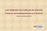 LOS PARQUES CULTURALES DE ARAGÓN · -Fomento acción cultural actividad económica sostenible. -Promoción turismo cultural y rural. ... - Celebración de actividades de diversa