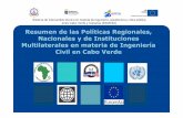 Resumen de las Políticas Regionales, Nacionales y de ......Sistema de intercambio técnico en materia de ingeniería, arquitectura y obra pública entre Cabo Verde y Canarias (INGENIA)