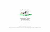 LA VACAlic9inide.weebly.com/uploads/8/9/2/1/8921804/la_vaca.pdf · LA VACA Una metáfora sobre cómo vencer el conformismo y la mediocridad Por Camilo Cruz, Ph.D Todos los derechos