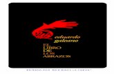 New El libro de los abrazos · 2020. 7. 29. · Eduardo Galeano nació en 1940, en Montevideo. Allí fue jefe de redacción del semanario Marcha y director del diario Epoca. En 1973,