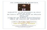 Organiza: COMITÉ DE ETICA ASISTENCIAL AREA DE ......III JORNADA DE BIOETICA ALBACETE, 27 de Noviembre de 2014 Salón de Actos del Palacio de la Diputación de Albacete Hora: 17h Organiza: