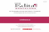 New CRÒNICA - Forum Edita Barcelona – Forum Edita Barcelona · 2020. 6. 18. · La tercera edició del Forum Edita va ser inaugurada al Saló de Cròniques de l’Ajuntament de