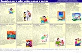 Consejos para criar niños sanos y salvoshealth-exchange.net/pdfdb/safekids_Spa.pdf · todos a estar sanos y salvos. Tome buenas decisiones de salud como parte de su vida diaria para
