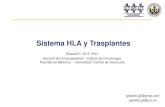 Sistema HLA y Trasplantes€¦ · Antígenos leucocitarios – HLA – MHC Aglutinación •Walford y col., 1964 Citotoxicidad mediada por complemento •Terasaki y Mc Clelland 1964